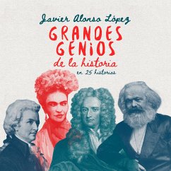 Grandes genios de la historia en 25 historias (MP3-Download) - Alonso, Javier