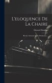 L'eloquence De La Chaire: Histoire Littéraire De La Prédication...