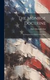 The Monroe Doctrine: An Interpretation. With Colored Map