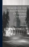 Memoirs Of The Life And Writings Of Thomas Chalmers; Volume 4