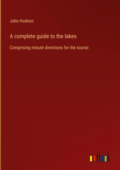 A complete guide to the lakes