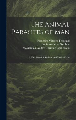 Cover The Animal Parasites of Man: A Handbook for Students and Medical Men