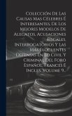 Colección De Las Causas Mas Célebres É Interesantes, De Los Mejores Modelos De Alegatos, Acusaciones Fiscales, Interrogatorios Y Las Más Elocuentes De