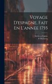 Voyage D'espagne, Fait En L'annee 1755