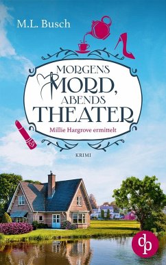 Morgens Mord, abends Theater - Busch, M. L.