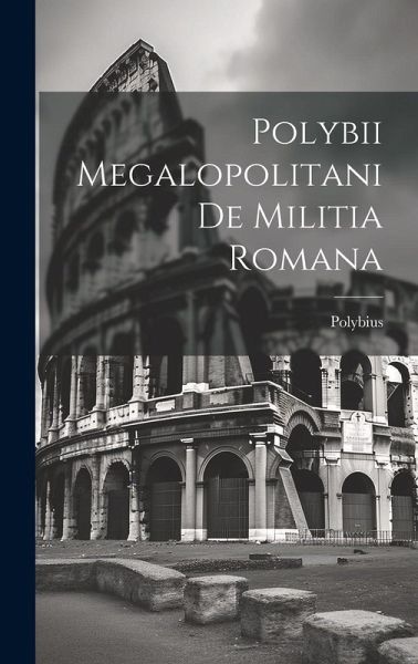 Polybii Megalopolitani De Militia Romana Polybii Megalopolitani De Militia Romana