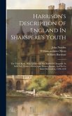 Harrison's Description Of England In Shakspere's Youth: The Third Book, With A View Of The North Of Cheapside In 1638 A.d., Extracts From Stow, Howes,