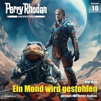 Ein Mond wird gestohlen / Perry Rhodan - Androiden Bd.10 (MP3-Download)