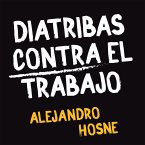 Diatribas contra el trabajo (MP3-Download)