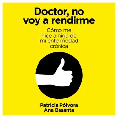 Doctor, no voy a rendirme (MP3-Download) - Pólvora, Patricia; Basanta, Ana