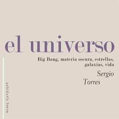 El universo. Big Bang, materia oscura, estrellas, galaxias, vida (MP3-Download) - Arzayús, Sergio Torres