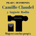 Mujeres con luz propia. Escultura: Camille Claudel y Auguste Rodin (MP3-Download)