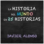 La historia del mundo en 25 historias (MP3-Download)