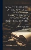 An Autobiography Of The Rev. Josiah Henson (mrs. Harriet Beecher Stowe's &quote;uncle Tom&quote;) From 1789-1881