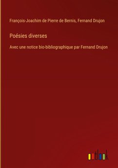 Poésies diverses - Bernis, François-Joachim De Pierre De; Drujon, Fernand