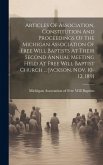 Articles Of Association, Constitution And Proceedings Of The Michigan Association Of Free Will Baptists At Their Second Annual Meeting Held At Free Wi