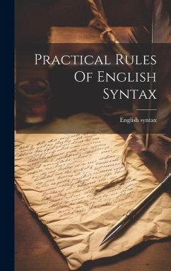 Practical Rules Of English Syntax - Syntax, English