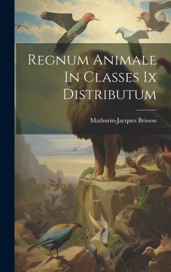 Regnum Animale In Classes Ix Distributum - Brisson, Mathurin-Jacques