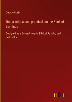 Notes, critical and practical, on the Book of Leviticus - Bush, George