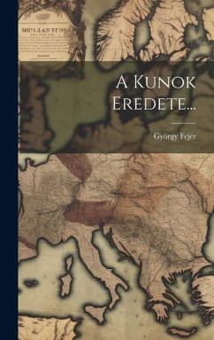 A Kunok Eredete... - Fejér, György