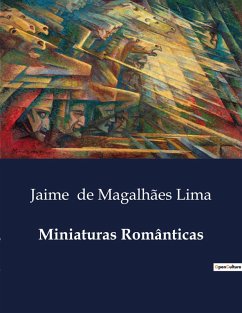 Miniaturas Românticas - de Magalhães Lima, Jaime