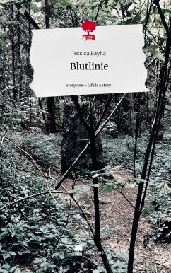 Blutlinie. Life is a Story - story.one - Bayha, Jessica