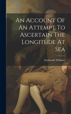 An Account Of An Attempt To Ascertain The Longitude At Sea - Williams, Zachariah