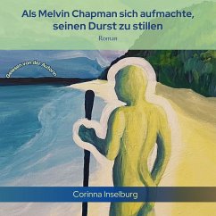 Cover Als Melvin Chapman sich aufmachte, seinen Durst zu stillen (MP3-Download)