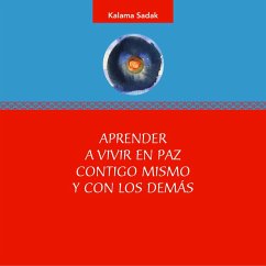 Aprender a vivir en paz contigo mismo y con los demás (MP3-Download) - Sadak, Kalama