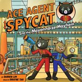 Ace Agent Spycat and the Mayonnaise Mayhem (MP3-Download)