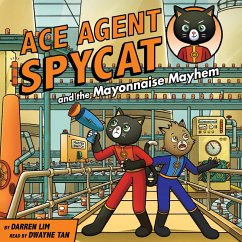 Ace Agent Spycat and the Mayonnaise Mayhem (MP3-Download) - Lim, Darren