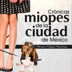 Crónicas miopes de la Ciudad de México (MP3-Download) - Martínez, Miriam Mabel