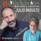 Alimentación infantil, con Carlos González E5. Vegetal de atún. Nutrición y salud con Julio Basulto (MP3-Download)