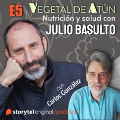 Alimentación infantil, con Carlos González E5. Vegetal de atún. Nutrición y salud con Julio Basulto (MP3-Download) - Basulto, Julio