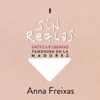 Sin reglas. Erótica y libertad femenina en la madurez (MP3-Download)