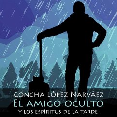 El amigo oculto y los espíritus de la tarde (MP3-Download) - Narváez, Concha López