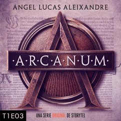 Arcanum - T1E03 (MP3-Download) - Aleixandre, Ángel Lucas