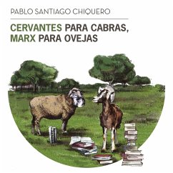 Cervantes para cabras, Marx para ovejas (MP3-Download) - Chiquero, Pablo Santiago