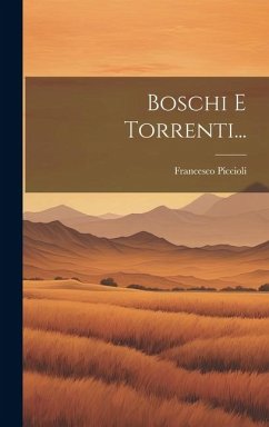 Boschi E Torrenti... - Piccioli, Francesco