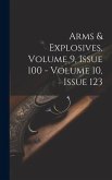 Arms & Explosives, Volume 9, Issue 100 - Volume 10, Issue 123