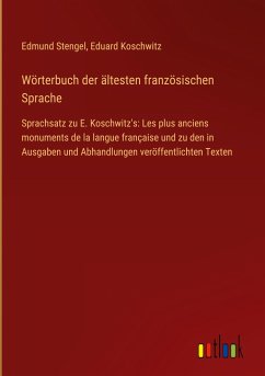 Wörterbuch der ältesten französischen Sprache - Stengel, Edmund; Koschwitz, Eduard
