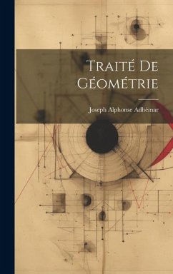 Traité De Géométrie - Adhémar, Joseph Alphonse