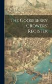 The Gooseberry Growers' Register