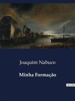 Minha Formação - Nabuco, Joaquim
