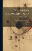 Descriptive Geometry, In Six Parts ...: Perspective