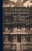 A Practical English-sanskrit Dictionary: P To Z. With A Prefatory Essay On The Ancient Geography Of India