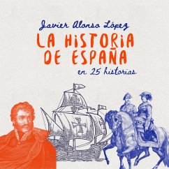 La historia de España en 25 historias (MP3-Download) - López, Javier Alonso