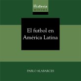 HISTORIA MÍNIMA DEL FUTBOL EN AMÉRICA LATINA (MP3-Download)