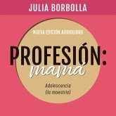 Profesión Mamá: Adolescencia (la Maestría) (MP3-Download)