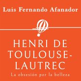 Henri de Toulouse- Lautrec. La obsesión por la belleza (MP3-Download)